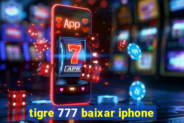 tigre 777 baixar iphone