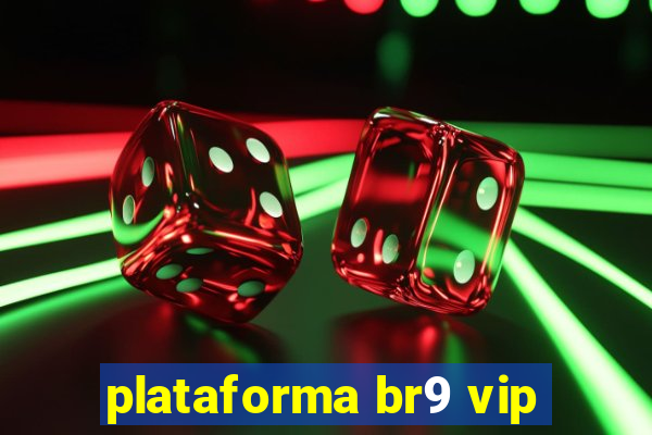 plataforma br9 vip