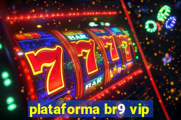 plataforma br9 vip