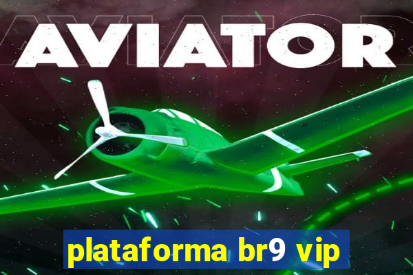 plataforma br9 vip