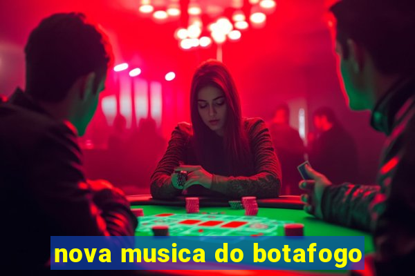 nova musica do botafogo