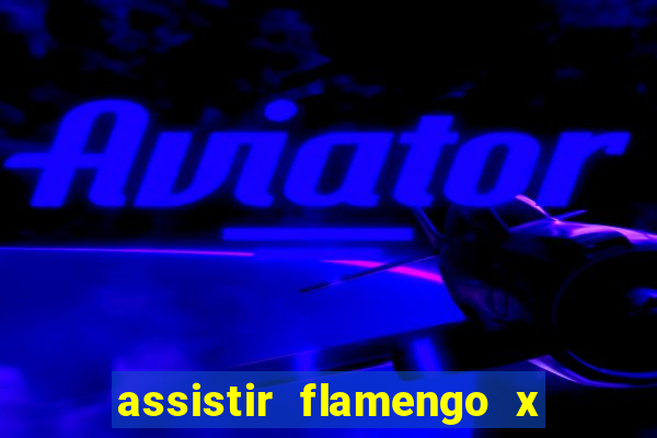 assistir flamengo x river plate ao vivo futemax