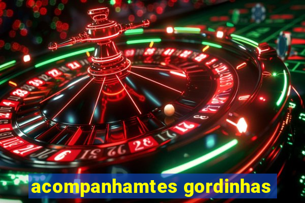 acompanhamtes gordinhas