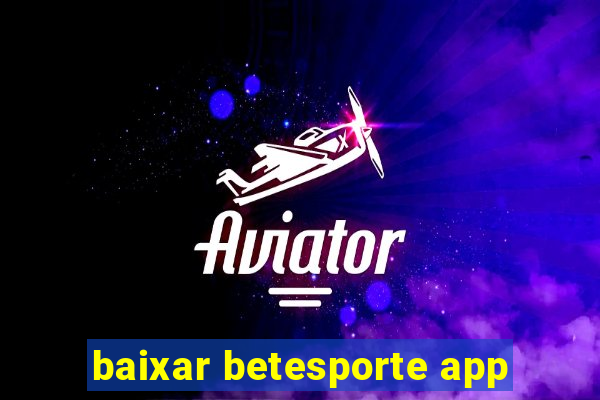 baixar betesporte app