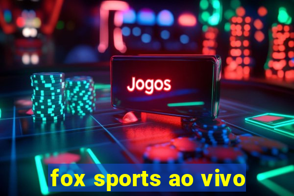 fox sports ao vivo