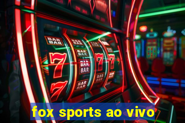 fox sports ao vivo