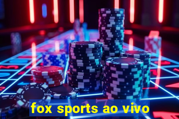 fox sports ao vivo