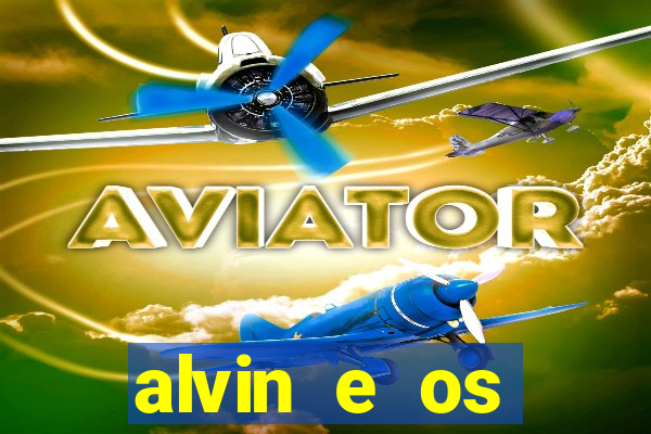 alvin e os esquilos redecanais