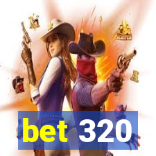 bet 320