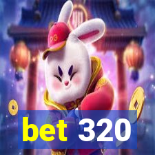 bet 320