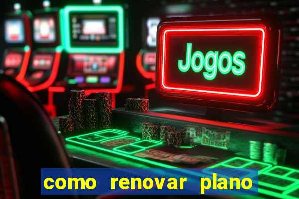 como renovar plano tim beta antes do vencimento