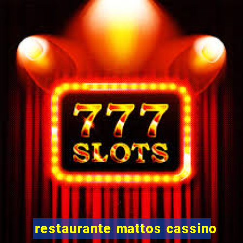 restaurante mattos cassino