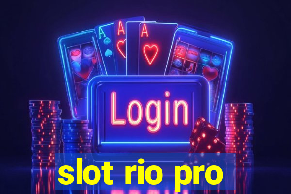 slot rio pro