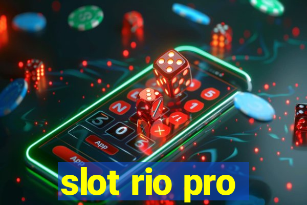 slot rio pro