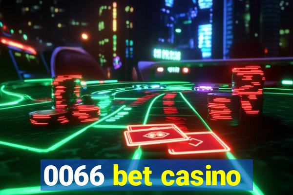 0066 bet casino