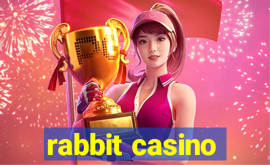 rabbit casino