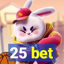 25 bet