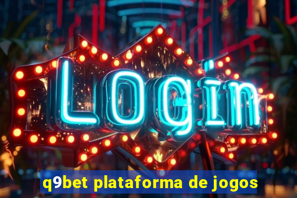 q9bet plataforma de jogos