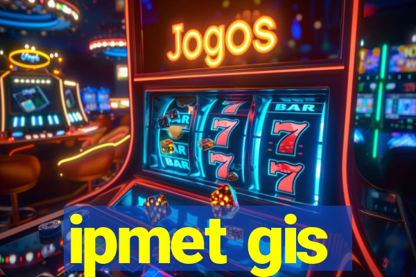 ipmet gis