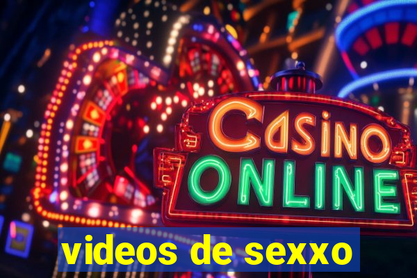 videos de sexxo