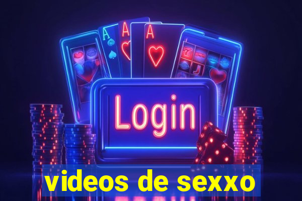 videos de sexxo