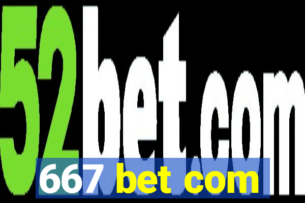 667 bet com