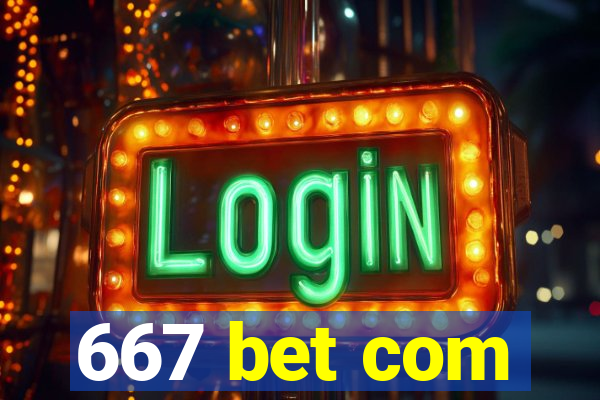 667 bet com