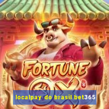 localpay do brasil bet365