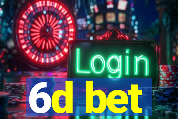 6d bet