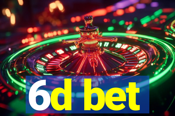 6d bet