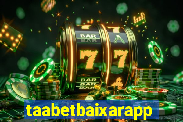 taabetbaixarapp