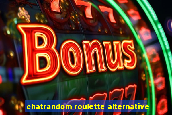 chatrandom roulette alternative