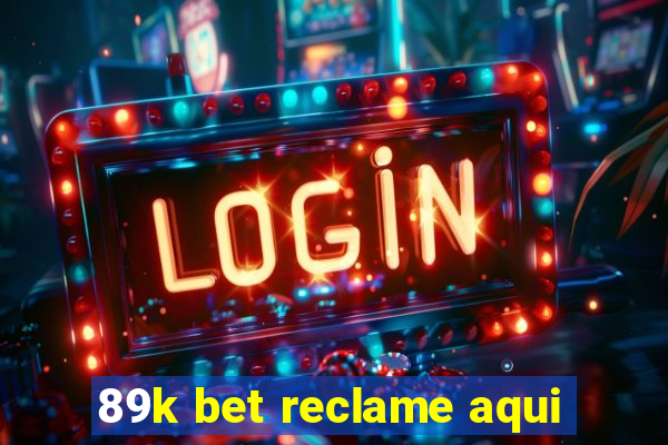 89k bet reclame aqui