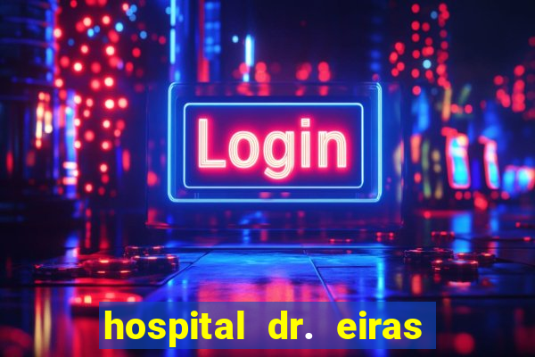 hospital dr. eiras em botafogo