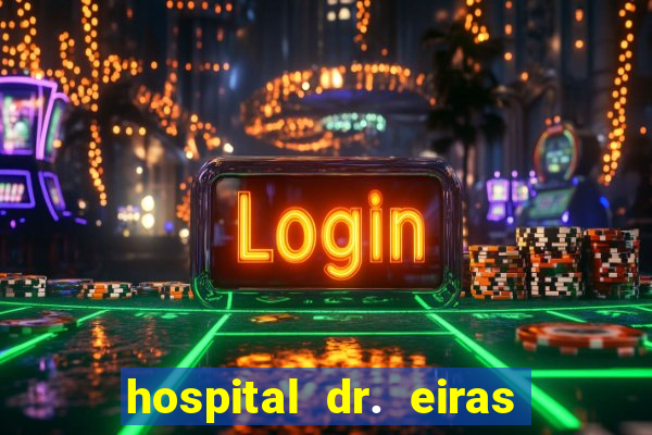 hospital dr. eiras em botafogo