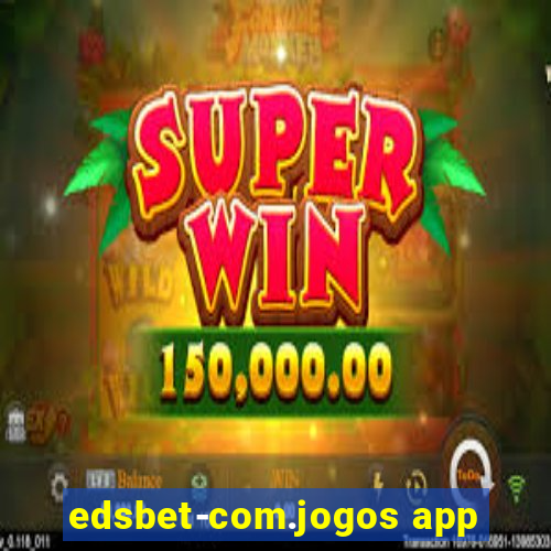 edsbet-com.jogos app