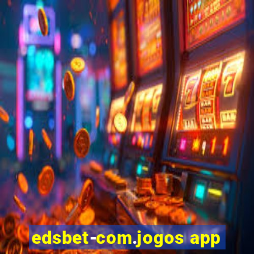 edsbet-com.jogos app