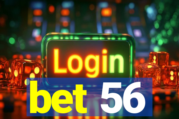 bet 56