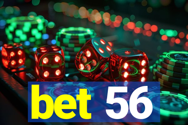 bet 56