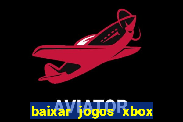 baixar jogos xbox 360 usando utorrent