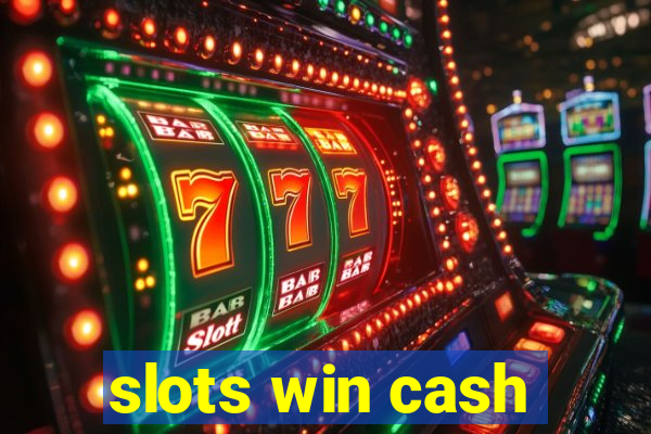 slots win cash