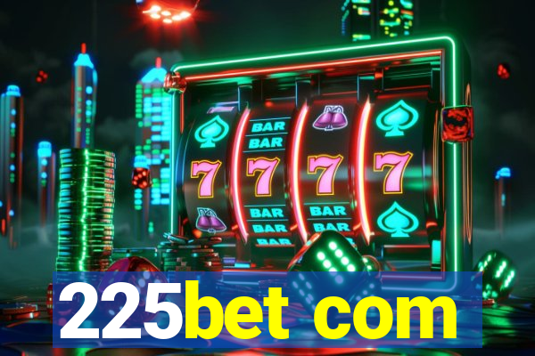 225bet com