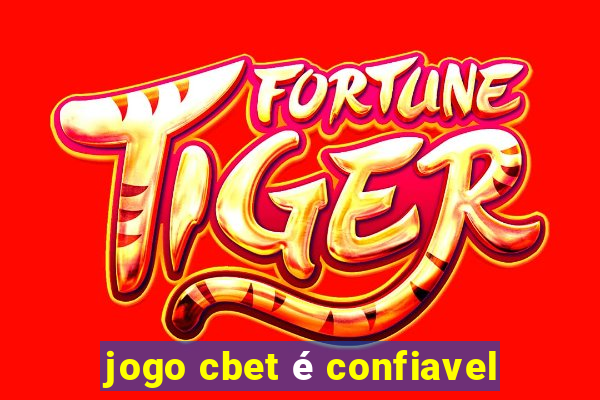 jogo cbet é confiavel