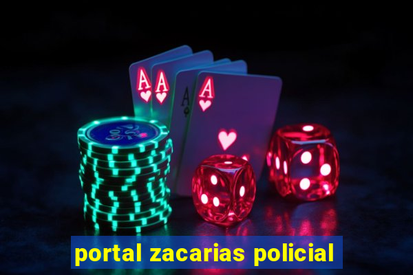 portal zacarias policial