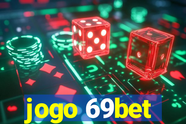 jogo 69bet