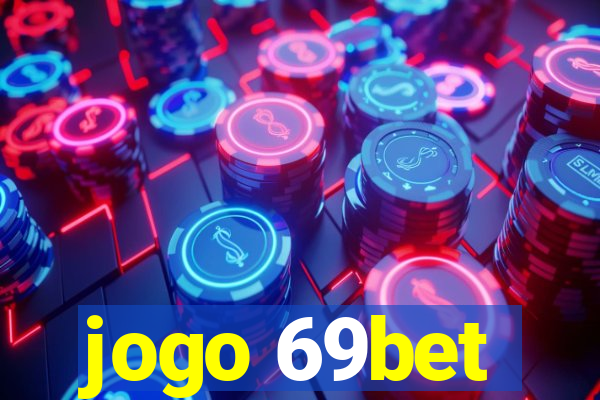 jogo 69bet