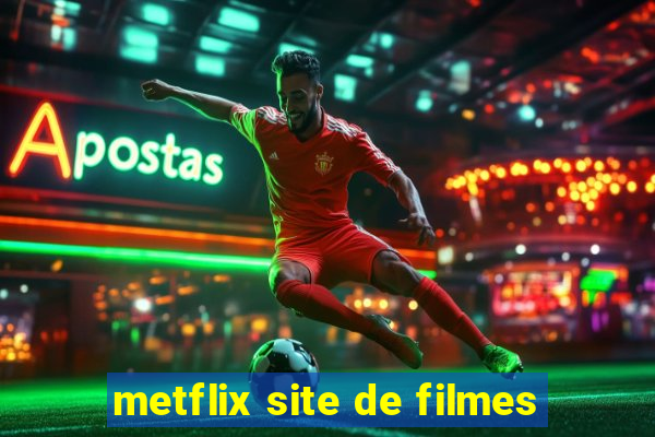 metflix site de filmes