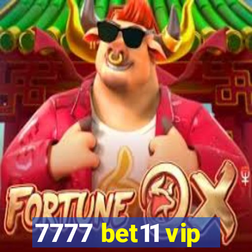 7777 bet11 vip