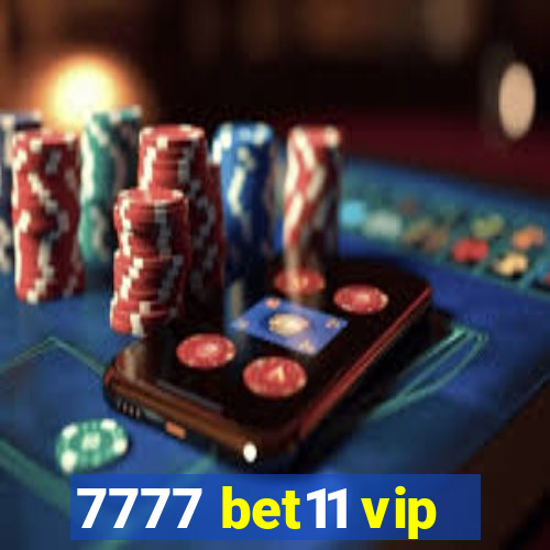 7777 bet11 vip