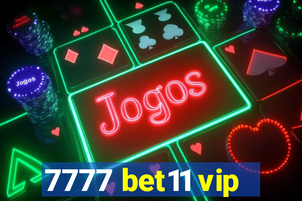 7777 bet11 vip